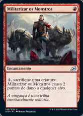 Militarizar os Monstros / Weaponize the Monsters - Magic: The Gathering - MoxLand